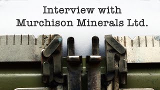 Murchison’s Troy Boisjoli discusses his strategic and dominant position in Battery Metals Projects