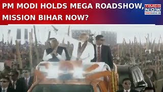 PM Modi Holds Mega Roadshow In Bihar's Bhagalpur Ahead Of Elections; Delhi Done, Mission Bihar Now?