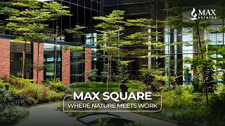 Max Square: Where Nature meets Work