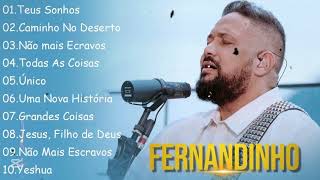 FERNANDINHO/AS 30+MELHORES FERNANDINHO Músicas Gospel, Todas As Coisas, Galileu, Uma Nova História16