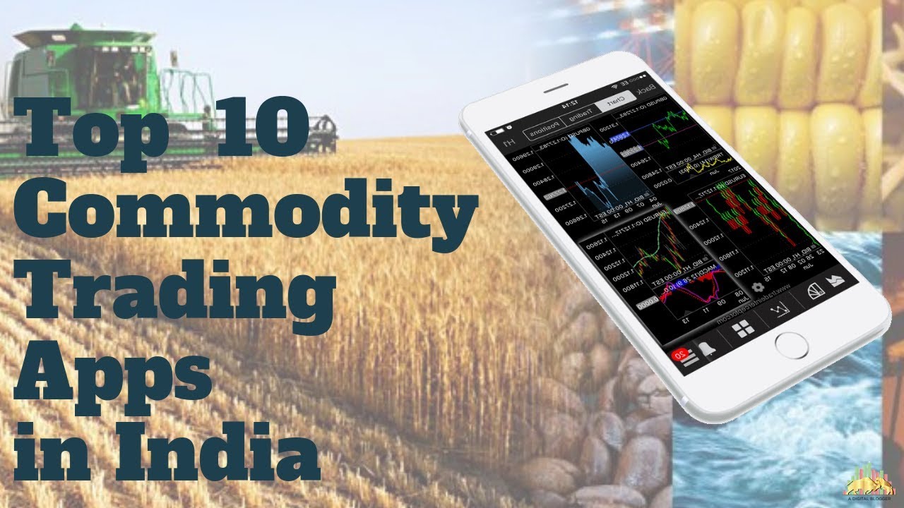 Top 10 Commodity Trading Apps In India Youtube