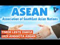 ASEAN Sepakat Mengakui Timor Leste Sebagai Anggota