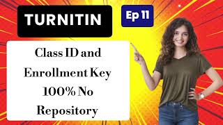 Free Turnitin Class ID \u0026 Enrollment Key 2024 | 100% No Repository | Episode 11