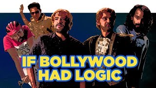 ScoopWhoop: If Bollywood Had Logic