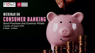 Webinar on Consumer Banking: Good Practices and Common Pitfalls