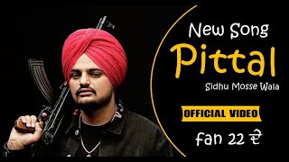 Pittal (Official video) sidhu moosewala | Snitches Get Stitches | Latest Punjabi Songs 2020