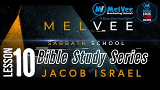MelVee Sabbath School Lesson 10 - Q2 2022 || Jacob-Israel