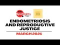 PERIOD. Spotlight: Endometriosis and Reproductive Justice (Full Version)