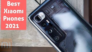 Top 7 Best Xiaomi Phones for 2021 : Best Budget, Premium, Mid-range, Camera, Battery