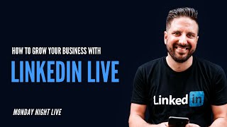 How to Use LinkedIn Live to Grow Your Business - Nathanial Bibby