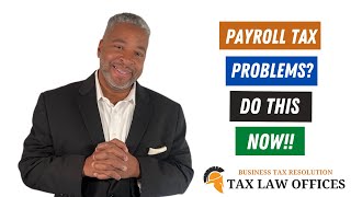 Tax Lawyer's Top 3 Tips to Handle Payroll Tax Problems