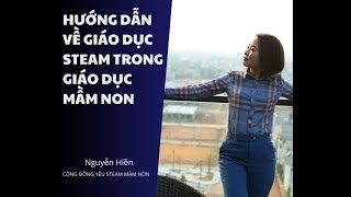 HƯỚNG DẪN VỀ GIÁO DỤC STEM/STEAM TRONG GIÁO DỤC MẦM NON