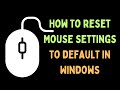 How to Reset Mouse Settings to Default in Windows 11