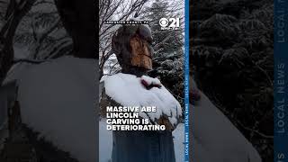 BEFORE & AFTER: Massive Abe Lincoln carving is deteriorating in Lancaster County