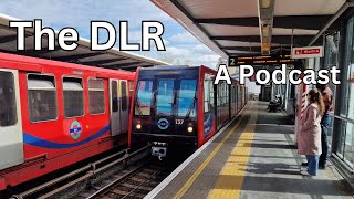 #73 - DLR (Docklands Light Railway,) The History - London Visited Podcast