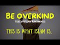 Be OVERKIND | Nailah Edward (Convert To Islam) | Islam Lovers HT