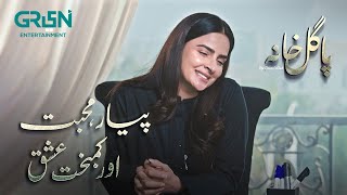 Piyaar, Mohabbat Aur Kambaht Ishq | Pagal Khana | Saba Qamar | Green TV