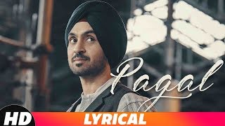 PAGAL (Lyrical Video) | Diljit Dosanjh | New Punjabi Songs 2018 | Latest Punjabi Songs 2018