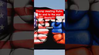 Trump meeting Putin: An end to the war finally?? #ukrainenews #trumpnews #russianews