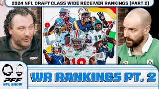 2024 NFL Draft Class Wide Receiver Rankings PART II | PFF NFL Show