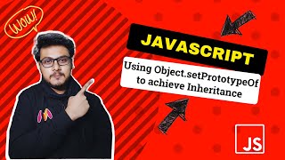 Ep6 Using Object.setPrototypeOf to achieve inheritance | Javascript OOPS under the hood EP 6 🔥
