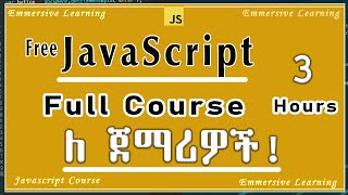 Learn JavaScript from Scratch in 3 Hours | የ ጃቫስክሪፕት ሙሉ ኮርስ || Js - Course #webdevelopment #js