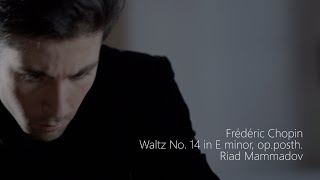 Frédéric Chopin: Waltz No.14 in E minor, op.posth. — Riad Mammadov