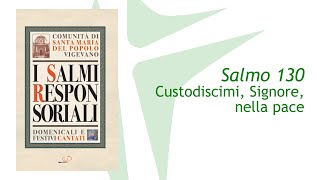 Custodiscimi, Signore, nella pace | Salmo cantato 130