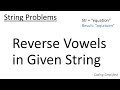 String - 16: Reverse Vowels order in Given String | Java Implementation