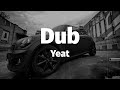 Yeat - Dub (Lyrics)