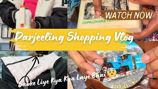 Darjeeling shopping vlog🌸😇|Sabke liye Kya kya Laye bhai|