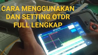 CARA MENGGUNAKAN DAN SETTING OTDR MINI FULL LENGKAP