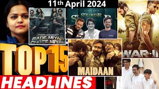 Top 15 Big News of Bollywood | 11th April 2024 | Sikandar, BMCM, Maidaan