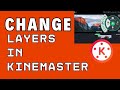 How to Change Layers in KineMaster 2024?