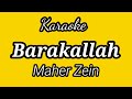 Karaoke BARAKALLAH - MAHER ZEIN. Musicfoya