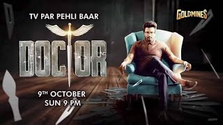 TV PAR PEHLI BAAR "Doctor" (Hindi) Dubbed TV Premiering On 9th October, Sunday @ 9PM,OnlyOnGoldmines