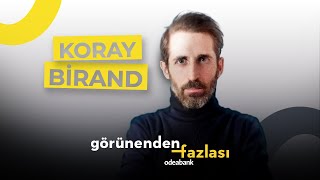 Görünenden Fazlası - Koray Birand