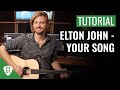 Elton John - Your Song | Gitarren Tutorial Deutsch