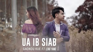 Ua ib siab - Gao Nou Kue Ft. Leng Yang [ new song 2020-2021]