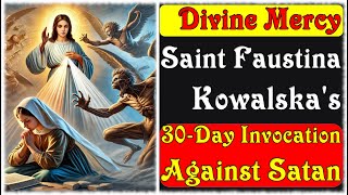 The Never-Before-Heard Prayer: Saint Faustina Kowalska and the Victory Over Evil in 30 Days