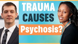 Want to Understand Psychosis? Watch This Trauma Expert Now