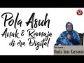 POLA ASUH ANAK & REMAJA DI ERA DIGITAL || BUNDA IMAS KARYAMAH