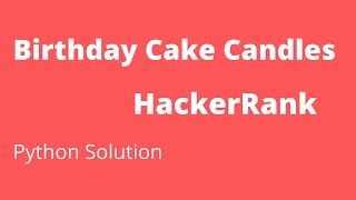 Birthday Cake Candles HackerRank | Python Solution