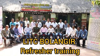 Refresher training LITC Bolangir  || LITC Chipilima Sambalpur ||