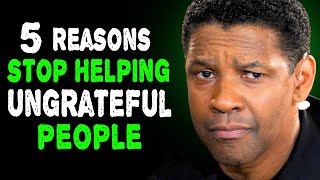 5 Reasons Why You Should Stop Helping Ungrateful People | Denzel Washington