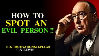 How to Spot an Evil Person||BEST MOTIVATION SPEECH BY CS LEWIS||#motivation #cslewiswisdom