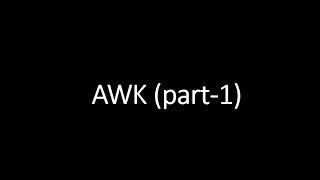 UNIX: AWK Tutorial (Part-1)