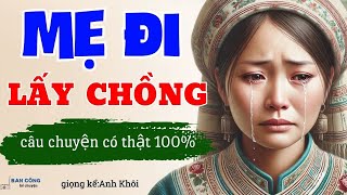 Khóc Hết Nước Mắt Cuộc Đời Nghiệt Ngã : Mẹ Đi Lấy Chồng|Đọc Truyện Đêm Khuya