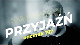 Wstawaki [#717] Przyjaźń