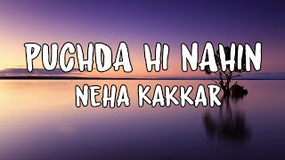 Puchda Hi Nahin (Lyrics) - Neha Kakkar
